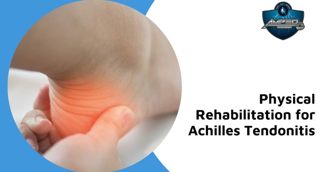 Physical Rehabilitation for Achilles Tendonitis