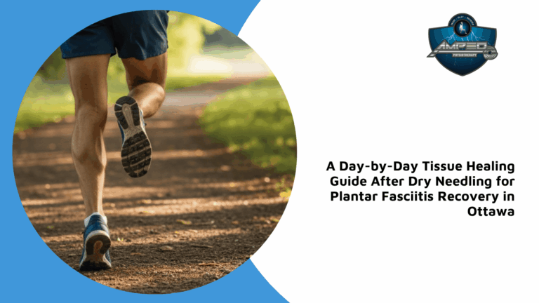 day by day tissue healing dry needling plantar fasciitis recovery ottawa